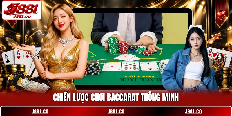 Chiến lược chơi Baccarat thông minh