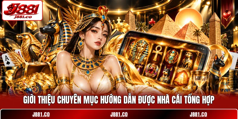 Giới thiệu chuyên mục hướng dẫn được nhà cái tổng hợp