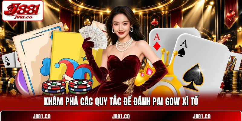 Khám phá các quy tắc để đánh Pai Gow xì tố