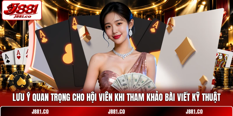 Lưu ý quan trọng cho hội viên khi tham khảo bài viết kỹ thuật