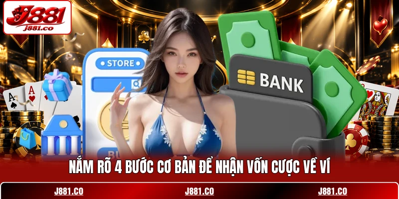 Nắm rõ 4 bước cơ bản để nhận vốn cược về ví Nắm rõ 4 bước cơ bản để nhận vốn cược về ví