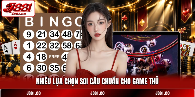 Nhiều lựa chọn soi cầu chuẩn cho game thủ