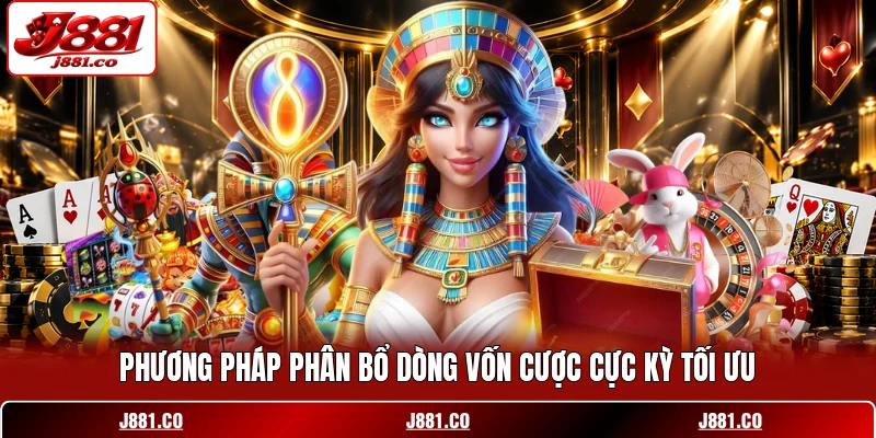 Phương pháp phân bổ dòng vốn cược cực kỳ tối ưu Phương pháp phân bổ dòng vốn cược cực kỳ tối ưu
