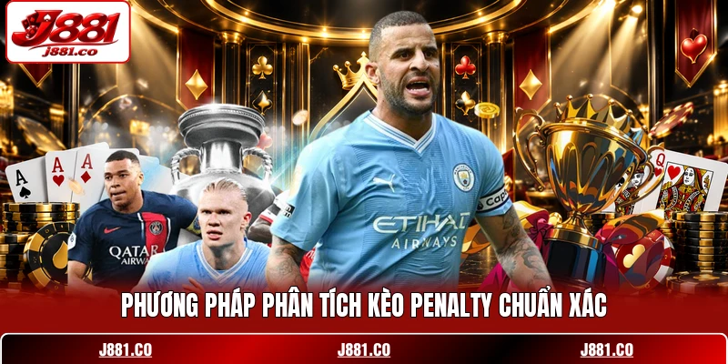Phương pháp phân tích kèo Penalty chuẩn xác