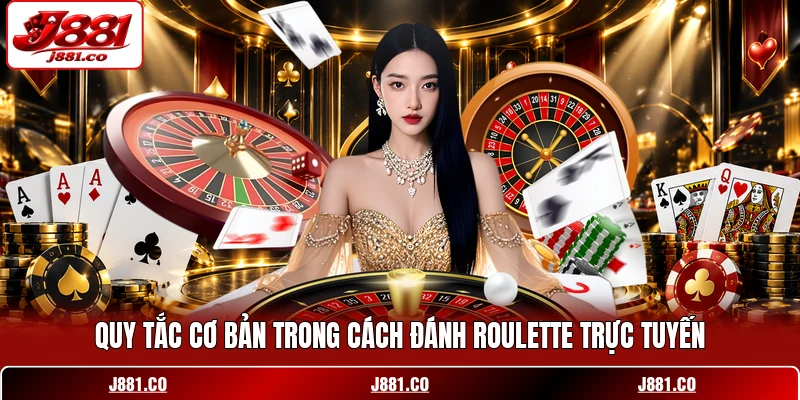 Quy tắc cơ bản trong cách đánh Roulette trực tuyến Quy tắc cơ bản trong cách đánh Roulette trực tuyến