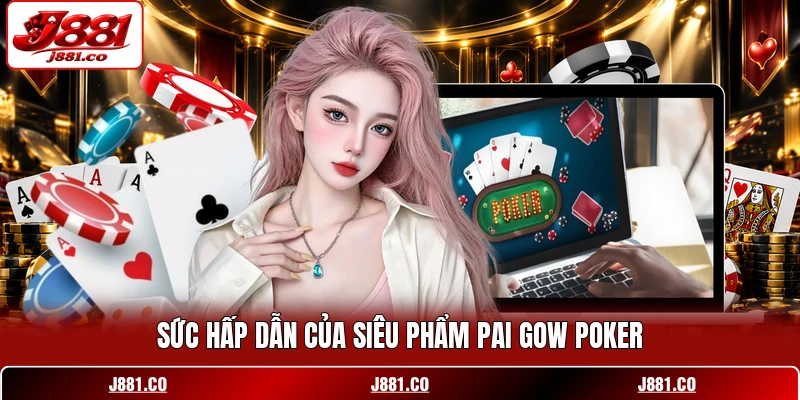 Sức hấp dẫn của siêu phẩm Pai Gow Poker