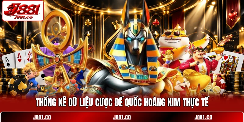 Thống kê dữ liệu cược Đế Quốc Hoàng Kim thực tế Thống kê dữ liệu cược Đế Quốc Hoàng Kim thực tế
