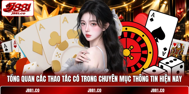 Tổng quan các thao tác có trong chuyên mục thông tin hiện nay